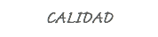 CALIDAD