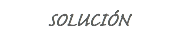SOLUCIÓN