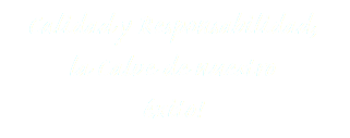 Calidad y Responsabilidad, la Clave de nuestro éxito!