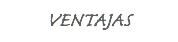 VENTAJAS